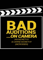 Bad Auditions... On Camera - A Stay-At-Home Play by Ian McWethy & Carrie McCrossen