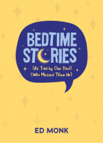Bedtime Stories (As Told by Our Dad) (Who Messed Them Up)