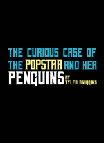 The Curious Case of the Pop Star and Her Penguins: A Stay-At-Home Play