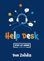 Help Desk: A Stay-At-Home Play by Don Zolidis