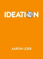 "Ideation"by Aaron Loeb