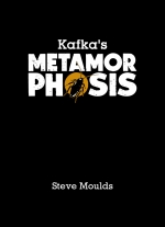 "Kafka's Metamorphosis" by Steve Moulds