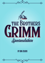 The Brothers Grimm Spectaculathon (one-act)