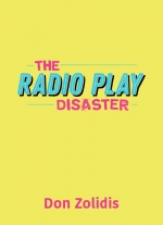 The Radio Play Disaster by Don Zolidis
