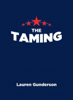 The Taming by Lauren Gunderson