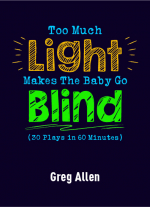 Too Much Light Makes The Baby Go Blind (30 plays in 60 minutes)