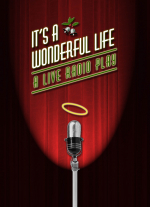 "It's a Wonderful Life: A Live Radio Play" adapted by Joe Landry