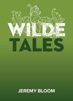"Wilde Tales" by Jeremy Bloom