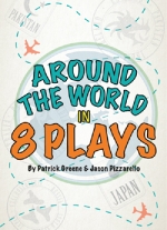 Around the World in 8 Plays by Patrick Greene & Jason Pizzarello