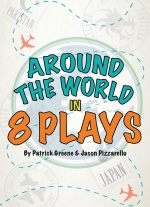 "Around the World in 8 Plays" by Patrick Greene and Jason Pizzarello