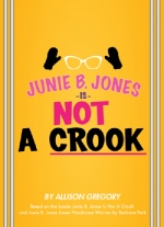 Junie B. Jones Is Not a Crook by Allison Gregory. Based on the books Junie B. Jones Is Not A Crook and Junie B. Jones Loves Handsome Warren by Barbara Park