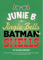 "Junie B. in Jingle Bells, Batman Smells!" by Allison Gregory