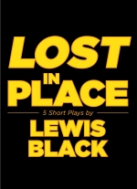 Lost in Place: 5 Short Plays by Lewis Black
