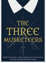 The Three Musketeers adapted by Linda Alper, Douglas Langworthy and Penny Metropulos, from the novel by Alexandre Dumas